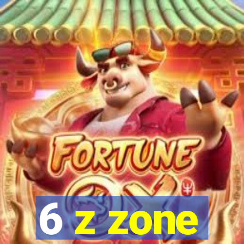 6 z zone